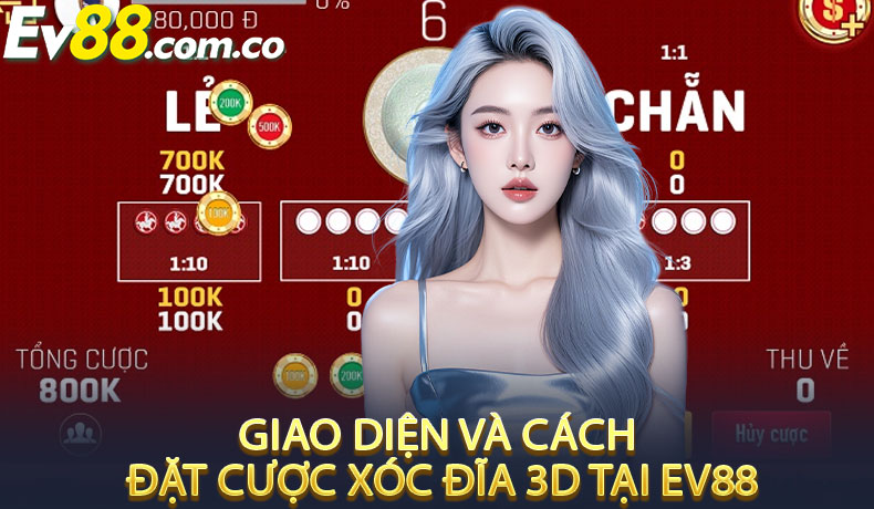 Giao Diện và Cách Đặt Cược Xóc Đĩa 3D tại EV88